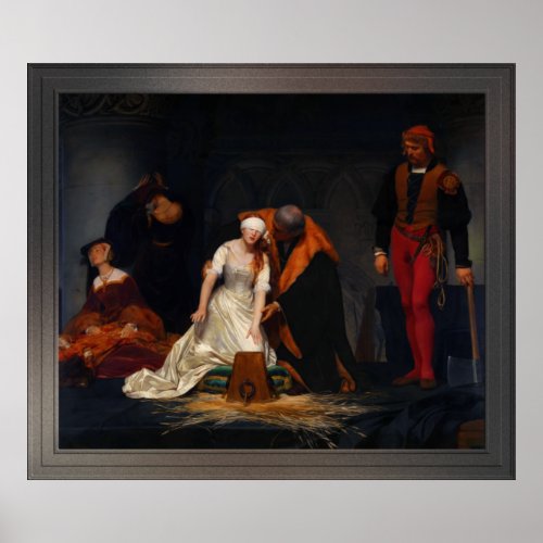 The Execution of Lady Jane Grey by Paul Delaroche Poster
