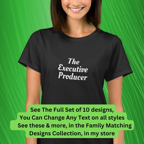 The Executive Producer etc Matching Music Family  T_Shirt