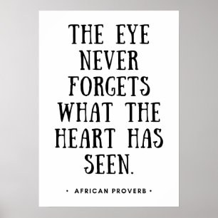 The Eye Never Forgets What The Heart Has Seen Poster