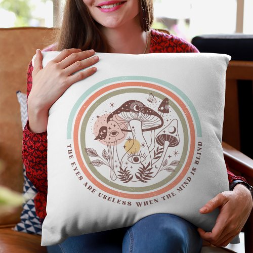 The Eyes Are Useless When The Mind Is Blind Boho Throw Pillow