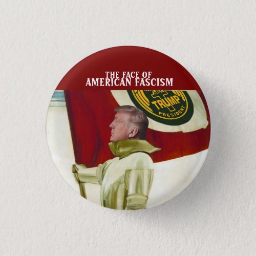 The face of American Fascism Button