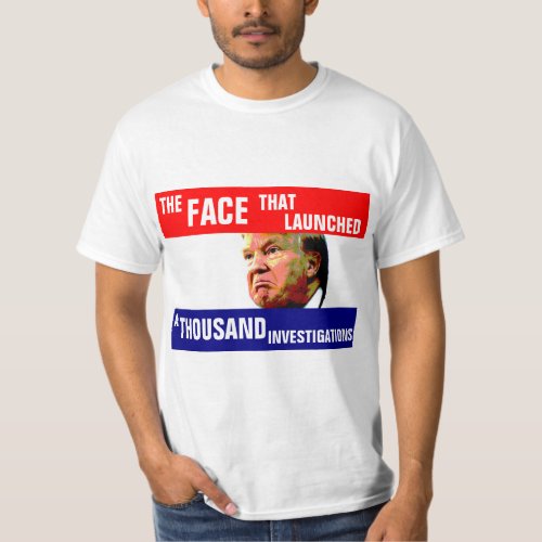 The face that launched a thousand invesigations T_Shirt