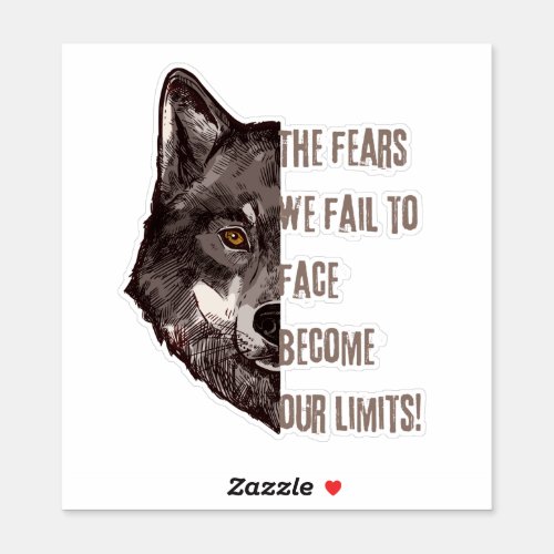 The fairs we fail to face become our limits sticker