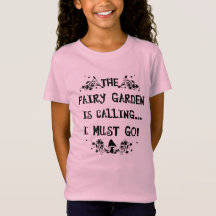 The Fairy Garden is Calling! Girls Fairy Shirt