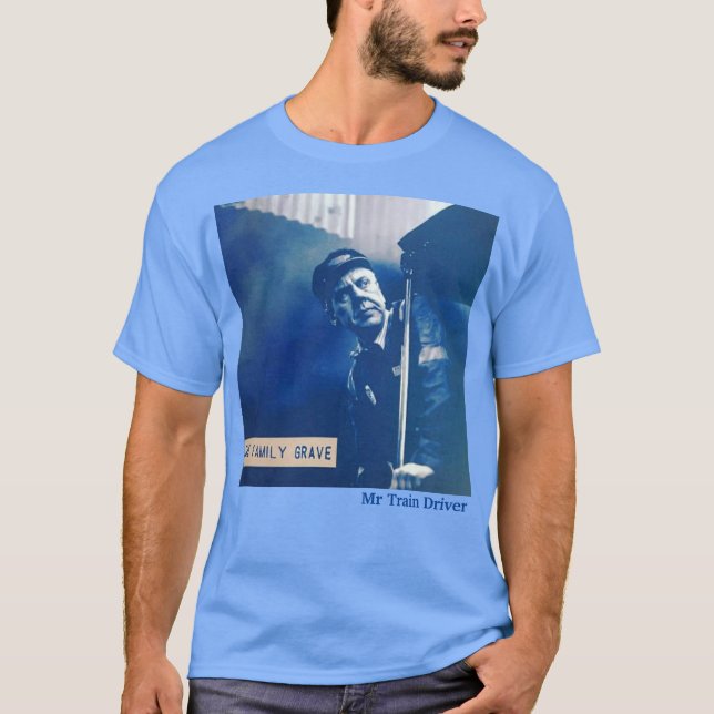 The Family Grave Mr Train Driver Cover T-Shirt (Front)