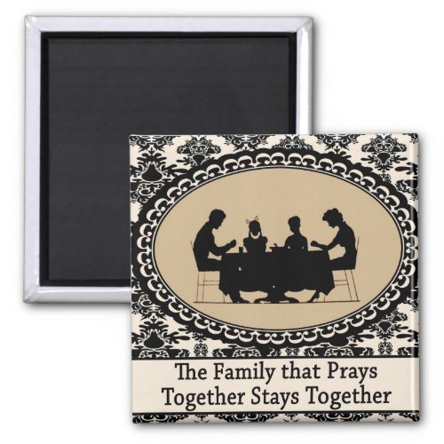 The Family that Prays Together Magnet