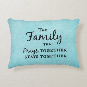 The family that prays together, stays together accent pillow