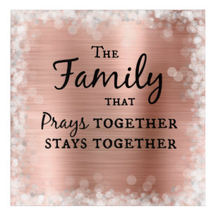 The Family that Prays Together Stays Together  Acrylic Print
