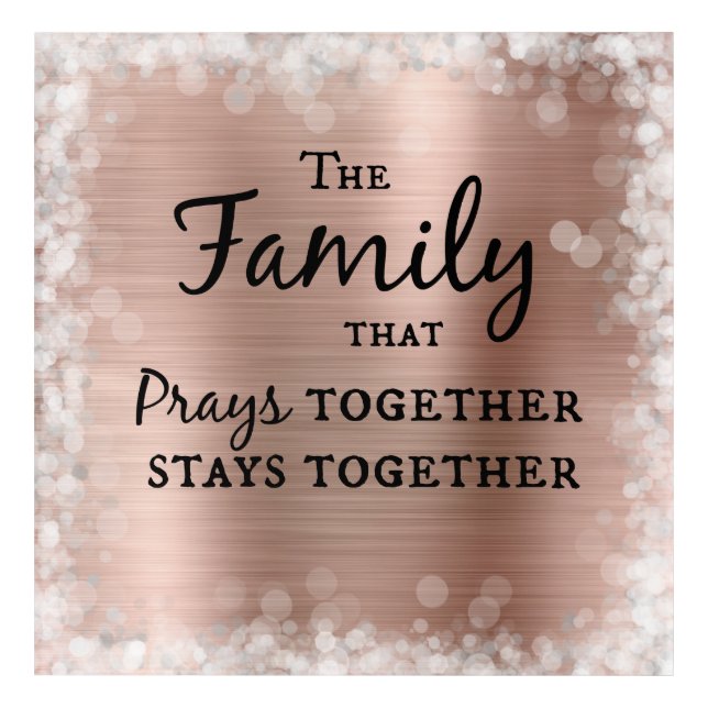 The Family that Prays Together Stays Together  Acrylic Print (Front)