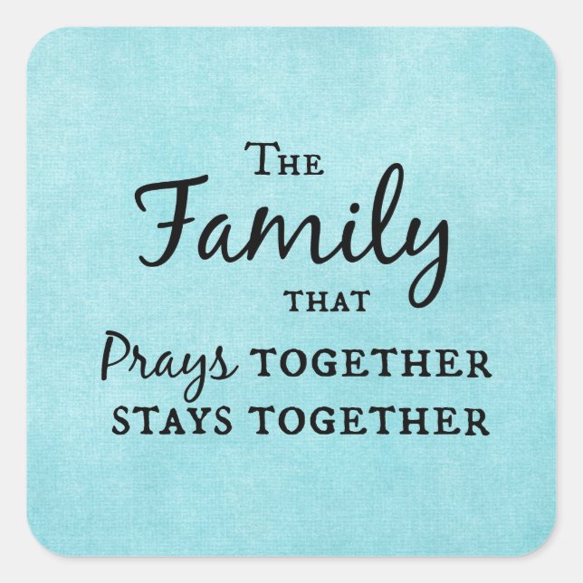 The family that prays together, stays together square sticker (Front)