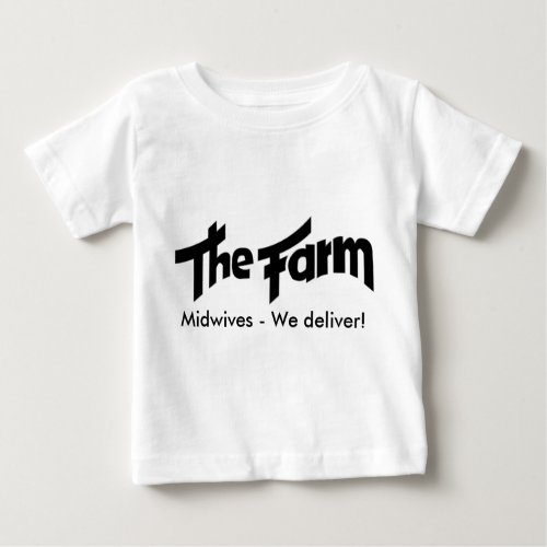 The_Farm Midwives _ We deliver Baby T_Shirt