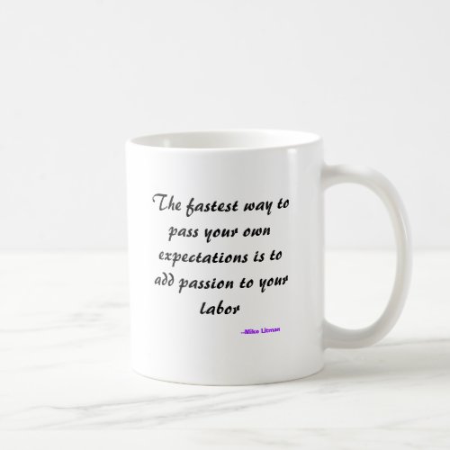 The fastest way to pass your own expectations i coffee mug