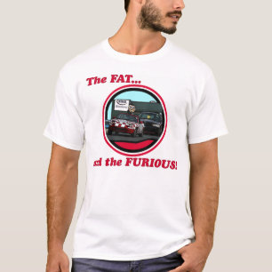 The Fat & the Furious 2 sided TEAM shirt