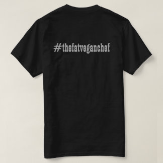 The Fat Vegan Chef @ and # promotional t-shirt