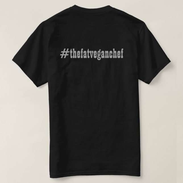 The Fat Vegan Chef @ and # promotional t-shirt (Design Back)