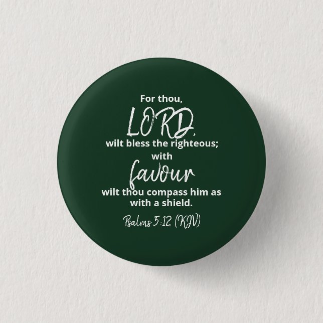 The Favor of GOD Psalms 5:12 (KJV) Button (Front)