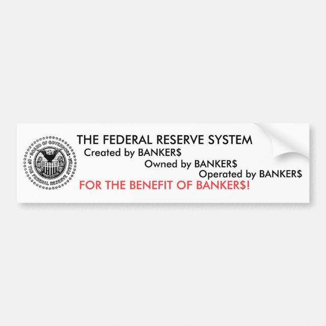 The Federal Reserve System is a scam Bumper Sticker (Front)