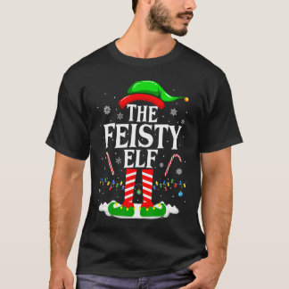 The Feisty Elf Xmas Funny Matching Family Group Ch T-Shirt