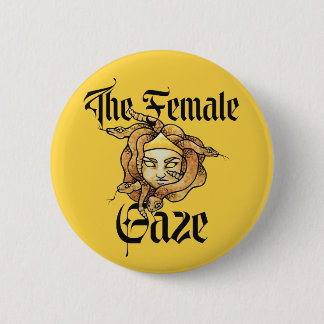 The Female Gaze Medusa Gorgon Feminist             Button