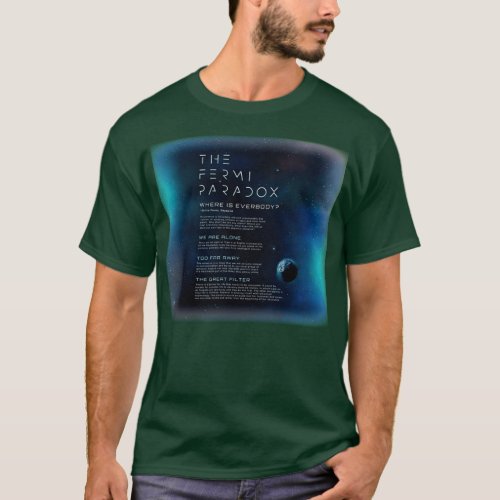 The Fermi Paradox Where Is Everybody T_Shirt