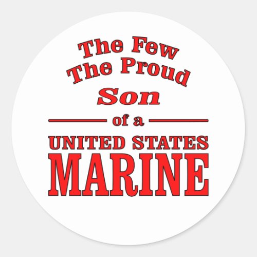 The Few The Proud Son Of A United States Marine Classic Round Sticker
