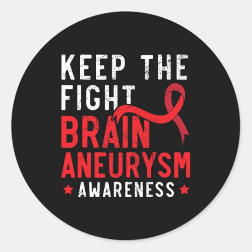 The Fight Brain Aneurysm Aneurysm Awareness  Classic Round Sticker