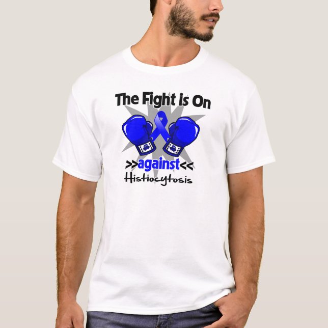 The Fight is On Against Histiocytosis T-Shirt (Front)