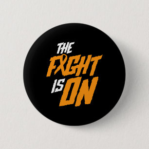 The Fight Is On Leukemia Awareness Cancer Survivor Button