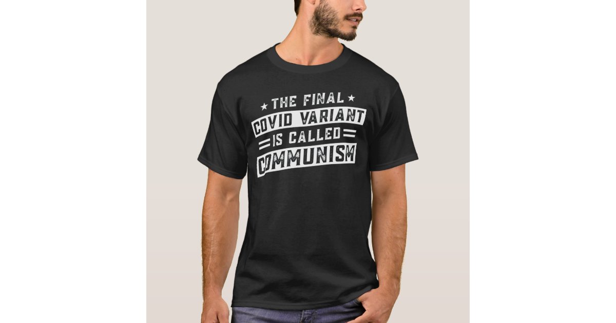 Hot DealThe final Covid Variant Is Called Communism Anti Communist Unisex Tshirt