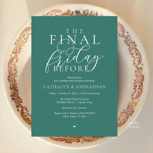 “The Final Friday Before” Classy Rehearsal Dinner Invitation (“The Final Friday Before” Romance Classy Rehearsal Dinner Invitation Card in Teal Green)