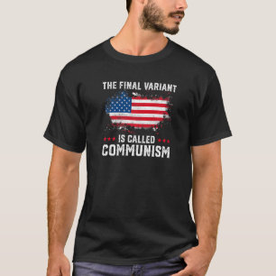 The Final Variant Is Called Communism  2 T-Shirt
