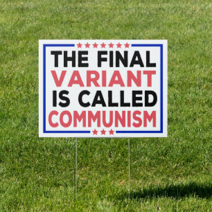 The Final Variant Is Called Communism Sign
