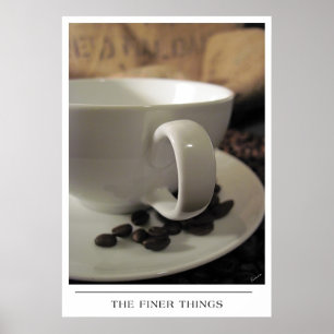 The Finer Things - Send Coffee Art Poster