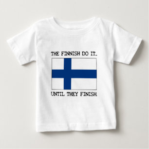 The Finish Do It... Until They Finish Baby T-Shirt