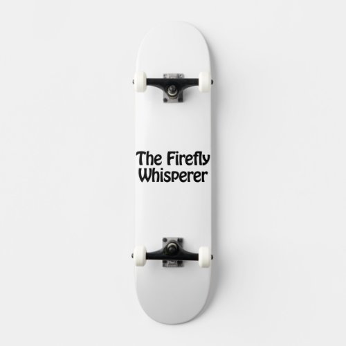 the firefly whisperer skateboard deck