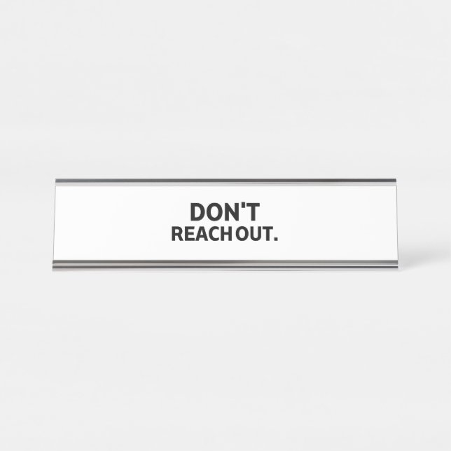 The Firewall Identifier | Don't Reach Out  Desk Name Plate (Front)