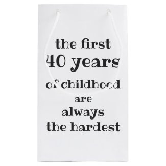 The First 40 years of Childhood are the Hardest 