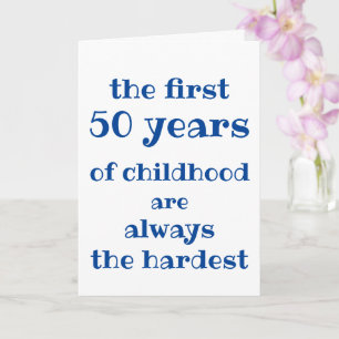 The First 50 Years of Childhood are the Hardest Card