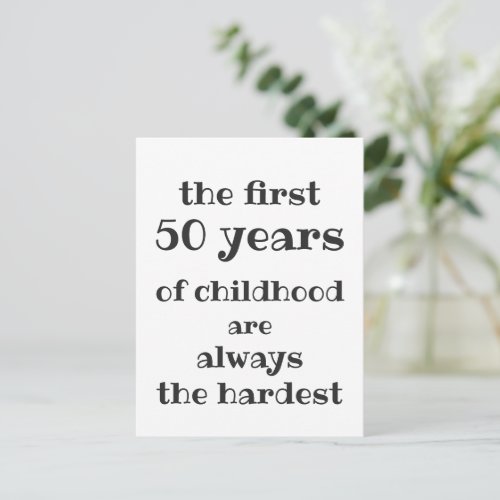 The First 50 years of Childhood are the Hardest Postcard