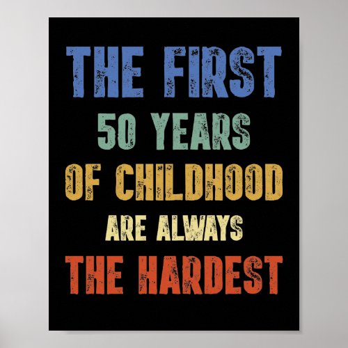 The First 50 Years Old 50th Birthday Joke Gag Poster