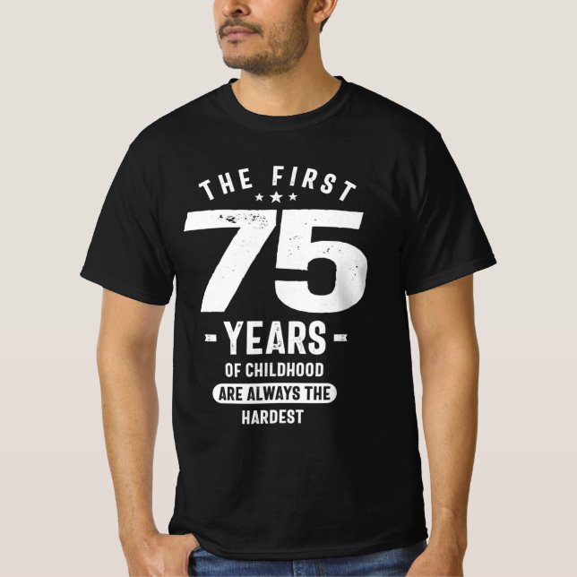 The First 75 Years - 75th Birthday T-Shirt (Front)