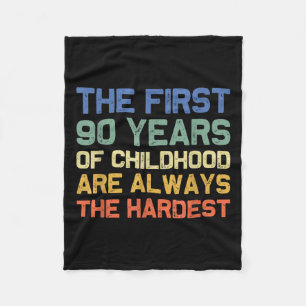 The First 90 Years Childhood Hardest Old 90th Birt Fleece Blanket