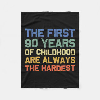 The First 90 Years Childhood Hardest Old 90th Birt Fleece Blanket
