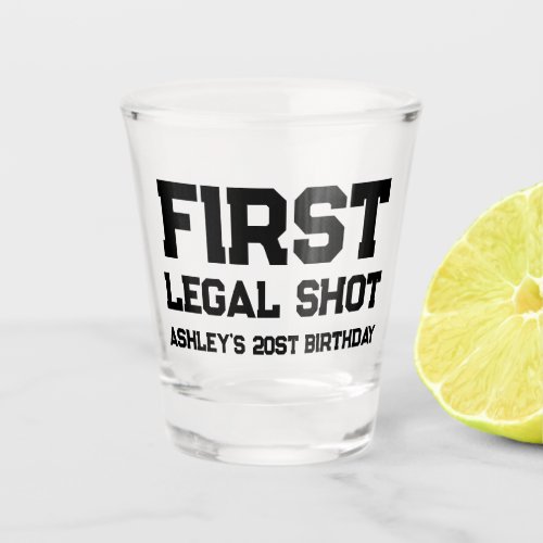The first fun legal shot glass for your 20st birth