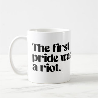 The first pride was a riot coffee mug