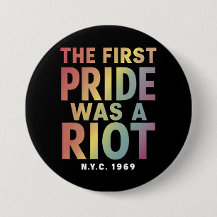The First Pride Was A Riot LGBT Gay Ally Rainbow  Button