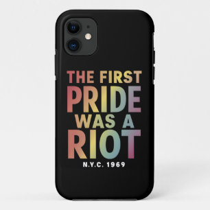 The First Pride Was A Riot LGBT Gay Ally Rainbow  iPhone 11 Case