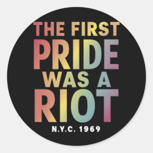 The First Pride Was A Riot LGBT Gay Ally Rainbow Classic Round Sticker