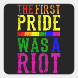 THE FIRST PRIDE WAS A RIOT LGBT Pride Month LGBTQ Square Sticker
