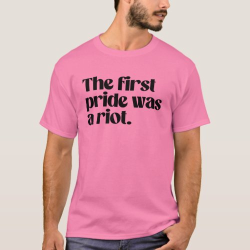 The first pride was a riot T_Shirt
